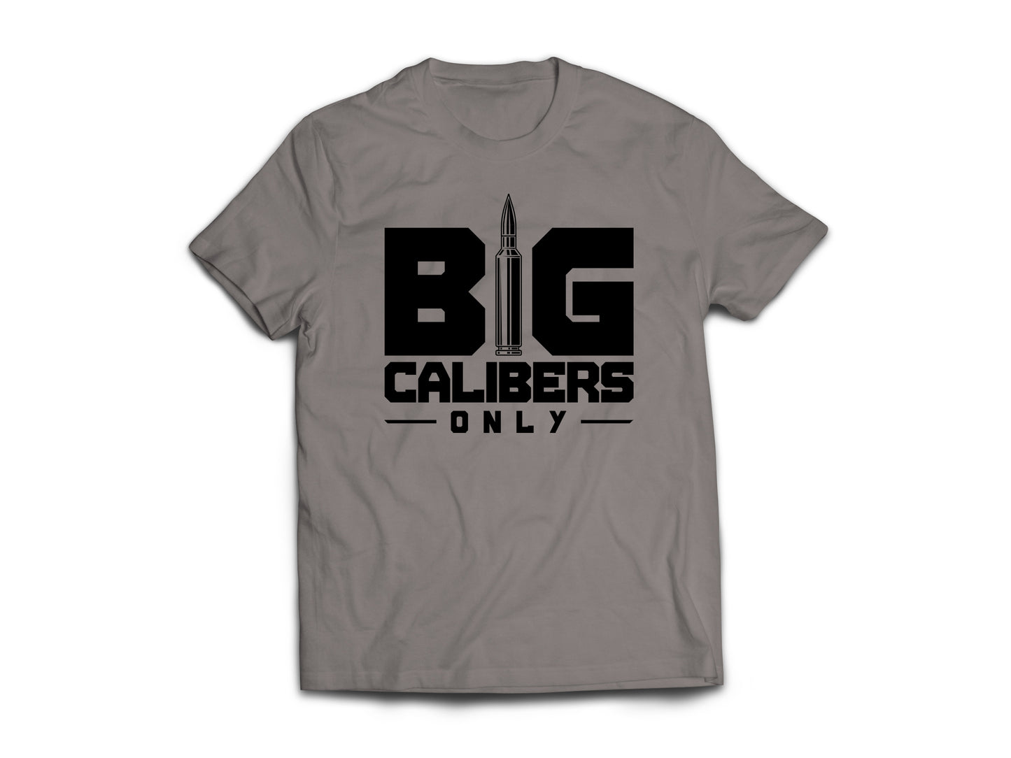 Big Calibers Only Comfort Color T-Shirt